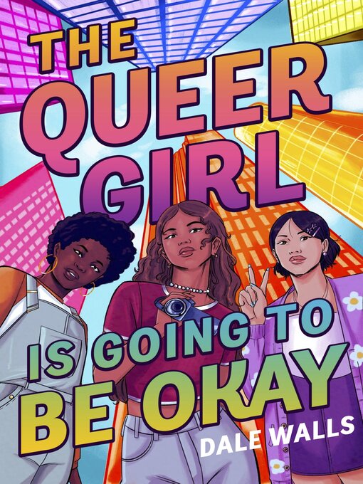 Title details for The Queer Girl is Going to Be Okay by Dale Walls - Available
